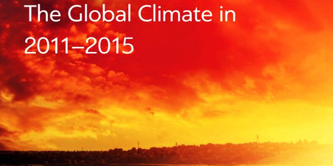 Dünya Meteoroloji Örgütü’nün “2011-2015 arasında Küresel İklim” raporu yayınlandı