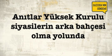 Anıtlar Yüksek Kurulu’nda neler oluyor?