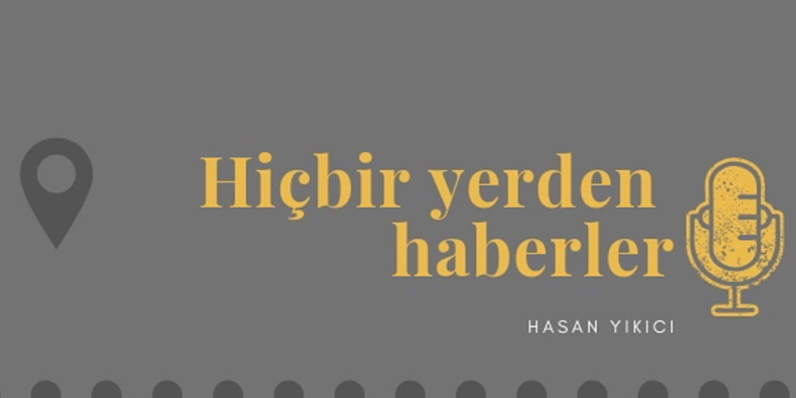 “Hiçbir Yerden Haberler” yayında – Gazeddapod