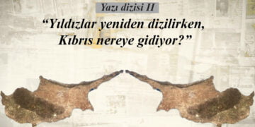 Yıldızlar yeniden dizilirken, Kıbrıs nereye gidiyor?  – Mertkan Hamit