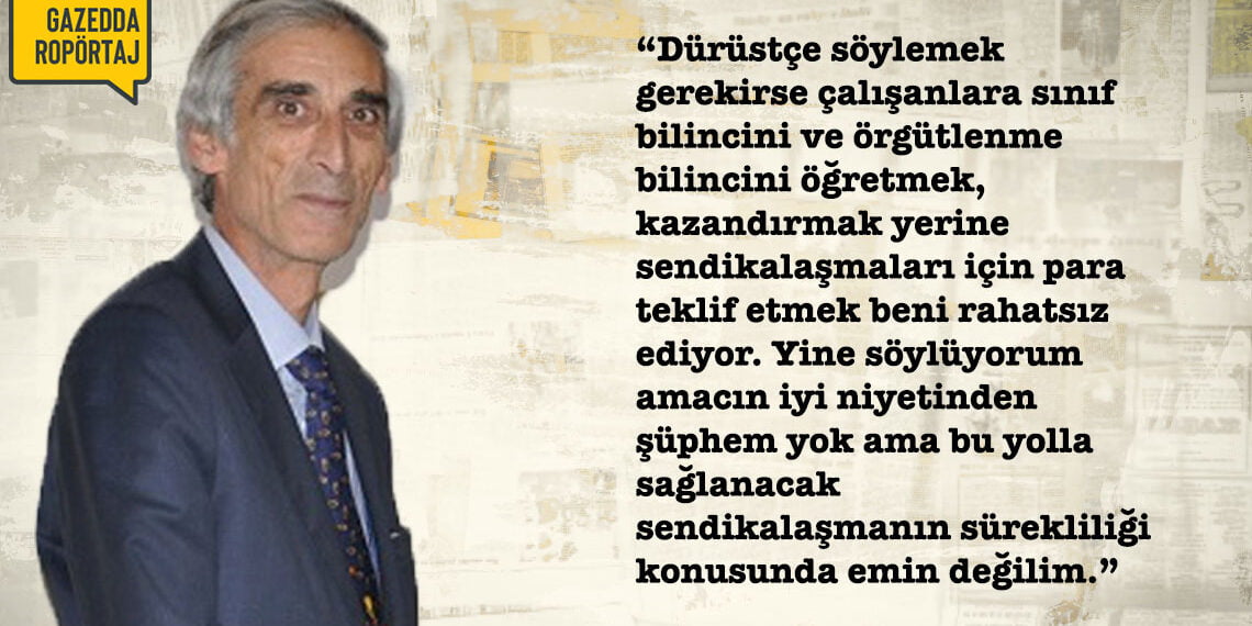 Lisaniler: “Sendikalaşmayı engellemek insan hakkı ihlalidir”