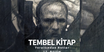 Yeraltından Notlar kitabının 12’nci bölümü yayında