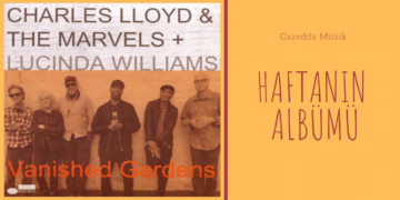 Vanished Gardens – Charles Lloyd & Lucinda Williams