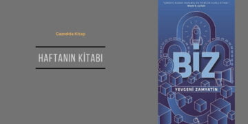 Cesur Yeni Dünya’dan önce… 1984’ten önce… BİZ vardı.