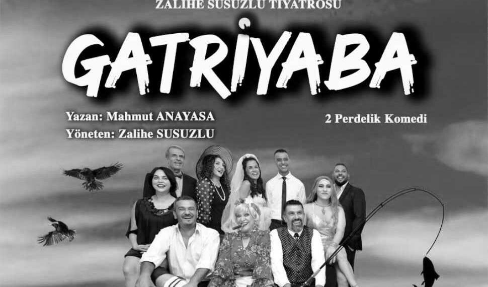 Mahmut Anayasa’nın yazdığı “Gatriyaba” oyununu Zalihe Susuzlu Tiyatrosu sahneleyecek