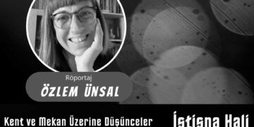 İstisna Hali: Kent ve mekan üzerine düşünceler