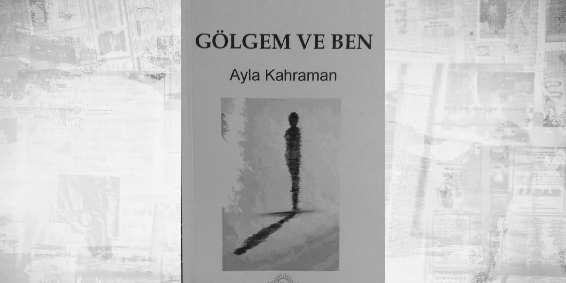 “Gölgem ve Ben” kitabı raflarda yerini aldı