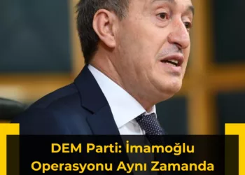 DEM Parti: İmamoğlu Operasyonu Aynı Zamanda Bizleredir