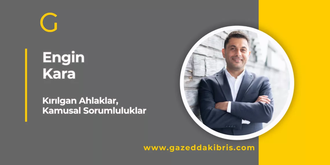 Kırılgan Ahlaklar, Kamusal Sorumluluklar