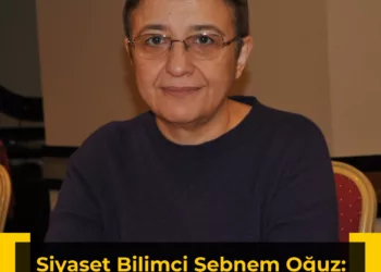 Siyaset Bilimci Şebnem Oğuz: Erdoğan Muhalefeti Bölmeye ve Uysal Bir Muhalefet Yaratmaya Çalışıyor