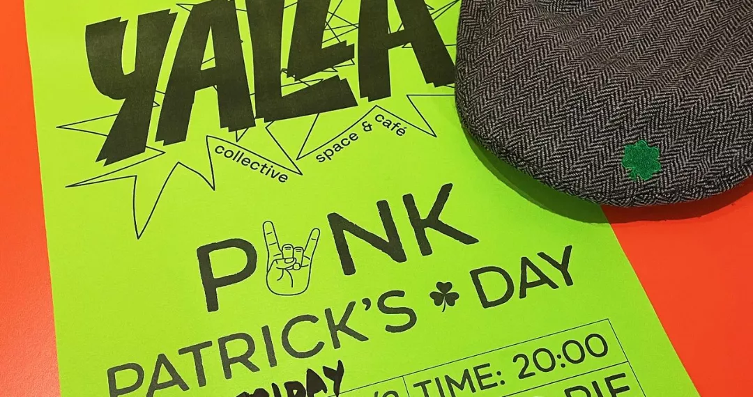 “Punk Patrick’s Day” Yalla Kolektif Alan & Kafe’ye Geri Dönüyor